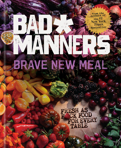 Brave New Meal (Fresh as F*ck Food for Every Table: A Vegan Cookbook) by Bad Manners, Michelle Davis, Matt Holloway, 9780593135105