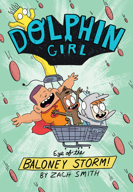 Dolphin Girl 2: Eye of the Baloney Storm - 9781645950202 by Zach Smith, 9781645950202