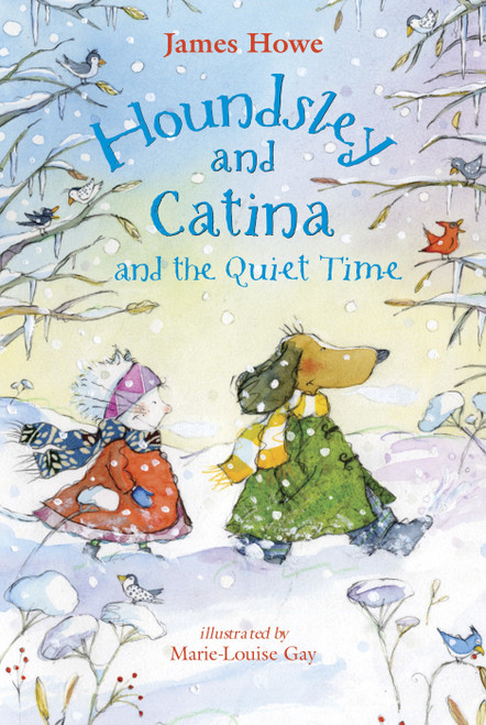 Houndsley and Catina and the Quiet Time by James Howe, Marie-Louise Gay, 9780763633844