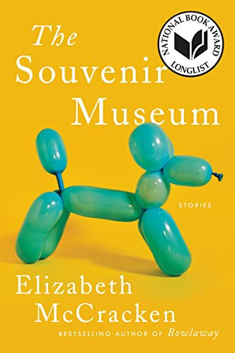 The Souvenir Museum (Stories) - 9780062971258 by Elizabeth McCracken