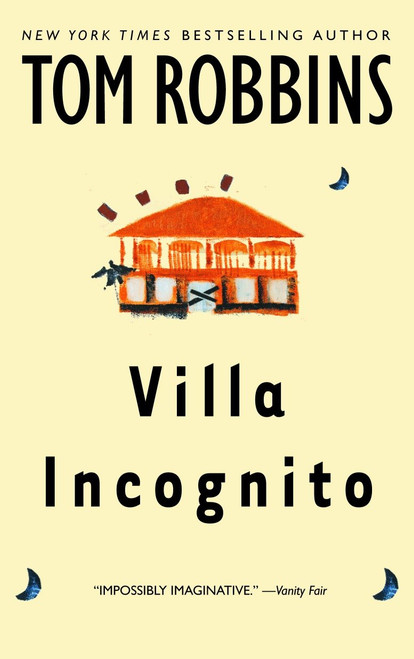 Villa Incognito (A Novel) by Tom Robbins, 9780553382198