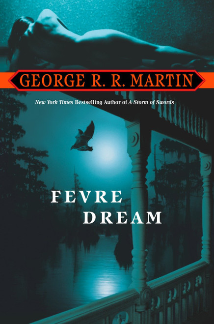 Fevre Dream (A Novel) by George R. R. Martin, 9780553383058
