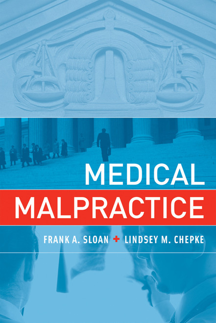 Medical Malpractice by Frank A. Sloan, Lindsey M. Chepke, 9780262515160