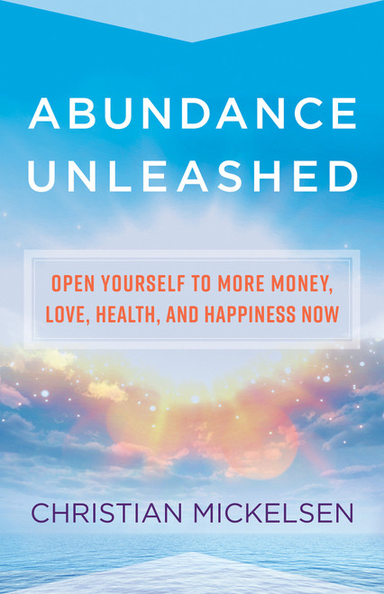 Abundance Unleashed by Christian Mickelsen, 9781401953461