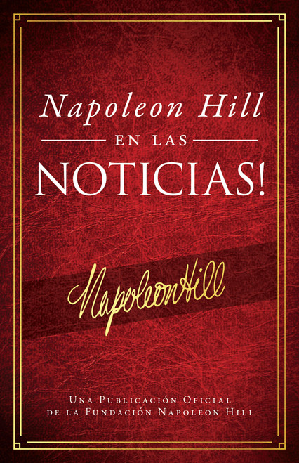 Napoleón Hill En Las Noticias! (Napoleon Hill in the News) (Spanish Edition) by Napoleon Hill, 9781640952560