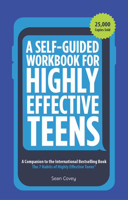 A Self-Guided Workbook for Highly Effective Teens (A Companion to the Best Selling 7 Habits of Highly Effective Teens by Sean Covey, 9781642507539