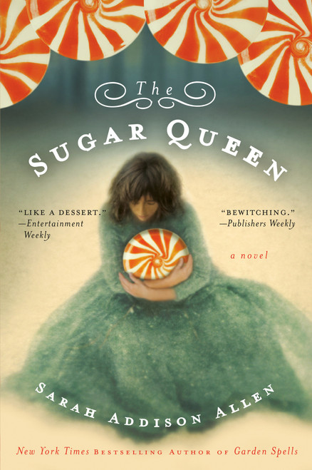 The Sugar Queen (A Novel) by Sarah Addison Allen, 9780553384840