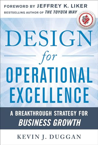 Design for Operational Excellence: A Breakthrough Strategy for Business Growth by Kevin J. Duggan, 9780071768245