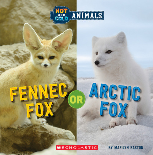Fennec Fox or Arctic Fox (Wild World: Hot and Cold Animals) - 9781338799408 by Marilyn Easton, 9781338799408