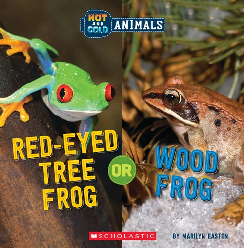 Red-Eyed Tree Frog or Wood Frog (Wild World: Hot and Cold Animals) - 9781338799507 by Marilyn Easton, 9781338799507
