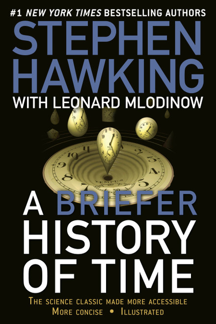 A Briefer History of Time (The Science Classic Made More Accessible) by Stephen Hawking, Leonard Mlodinow, 9780553385465