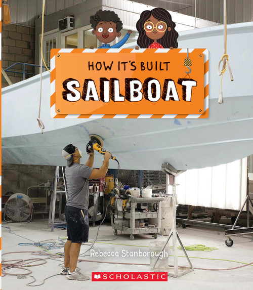 Sailboat (How It's Built) - 9781338800159 by Rebecca J. Stanborough, Richard Watson, 9781338800159