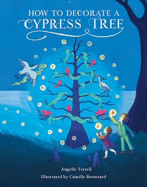 How to Decorate a Cypress Tree by Angelle Domingue Terrell, 9781455626229
