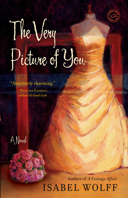 The Very Picture of You (A Novel) by Isabel Wolff, 9780553386639