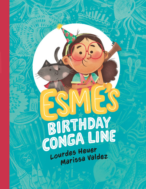 Esme's Birthday Conga Line by Lourdes Heuer, Marissa Valdez, 9780735269408