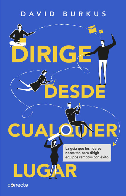 Dirige desde cualquier lugar / Leading from Anywhere (Spanish Edition) by David Burkus, 9786073802130