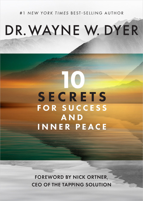 10 Secrets for Success and Inner Peace by Dr. Wayne W. Dyer, 9781401965822