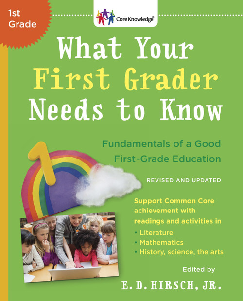 What Your First Grader Needs to Know (Revised and Updated) (Fundamentals of a Good First-Grade Education) by E.D. Hirsch, Jr., 9780553392388
