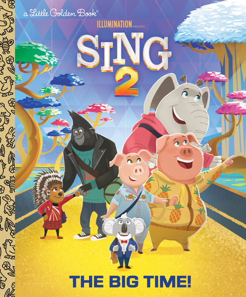 The Big Time! (Illumination's Sing 2) by David Lewman, Bryan Sims, 9780593378984