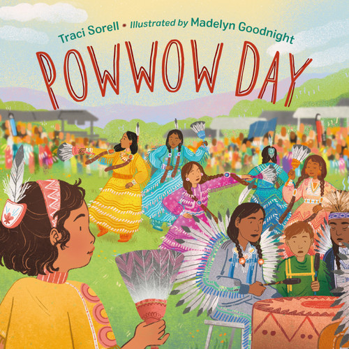 Powwow Day by Traci Sorell, Madelyn Goodnight, 9781580899482