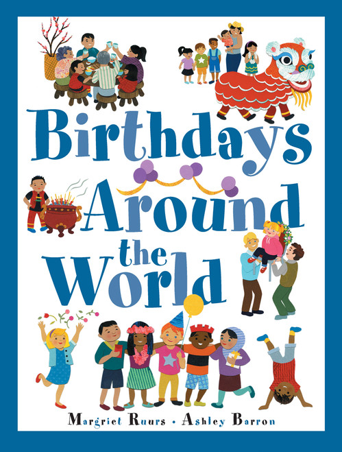Birthdays Around the World by Margriet Ruurs, Ashley Barron, 9781771386241