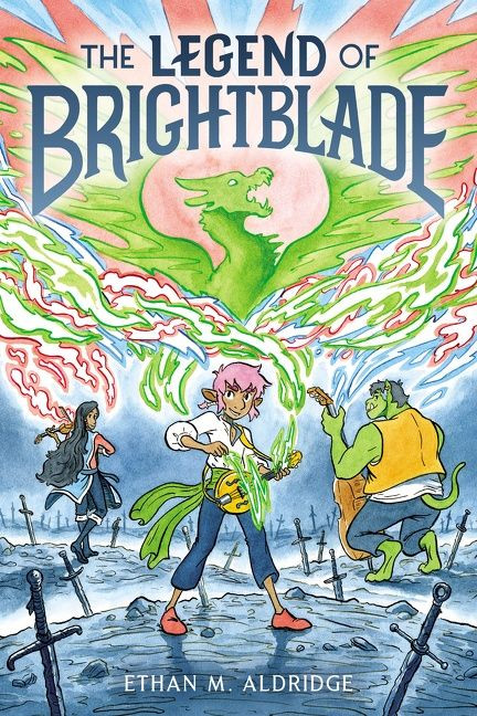 The Legend of Brightblade (A Graphic Novel) by Ethan M. Aldridge, Ethan M. Aldridge, 9780062995520