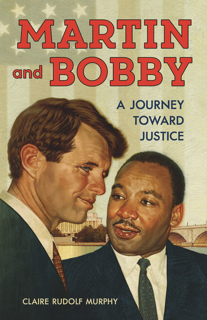 Martin and Bobby (A Journey Toward Justice) - 9781641605250 by Claire Rudolf Murphy, 9781641605250