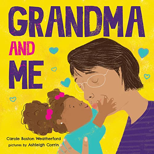 Grandma and Me by Carole Boston Weatherford, Ashleigh Corrin, 9781728242439