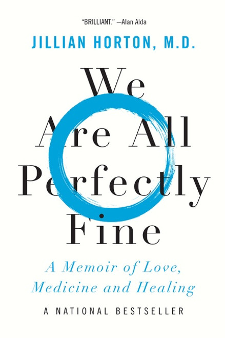 We Are All Perfectly Fine (A Memoir of Love, Medicine and Healing) - 9781443461665 by Dr. Jillian Horton, 9781443461665