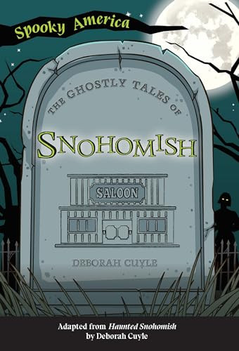 The Ghostly Tales of Snohomish by Deborah Cuyle, 9781467198417