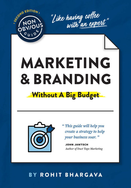 The Non-Obvious Guide to Marketing & Branding (Without a Big Budget) by Rohit Bhargava, 9781646870455
