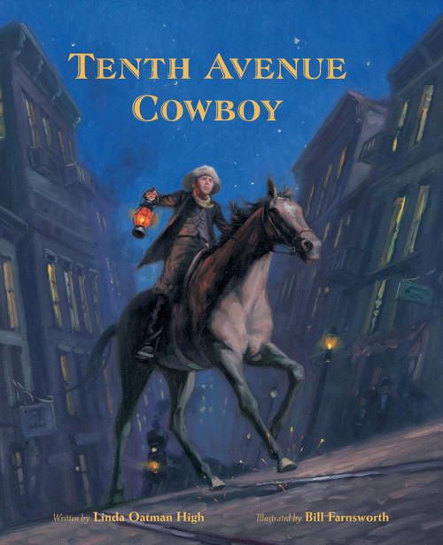 Tenth Avenue Cowboy by Linda Oatman High, Bill Farnsworth, 9780802855725