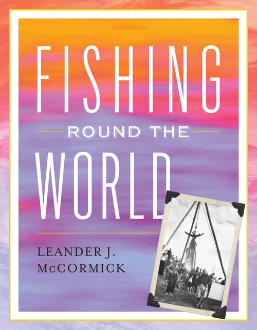 Fishing Round the World - 9781493065509 by Leander J. McCormick, 9781493065509