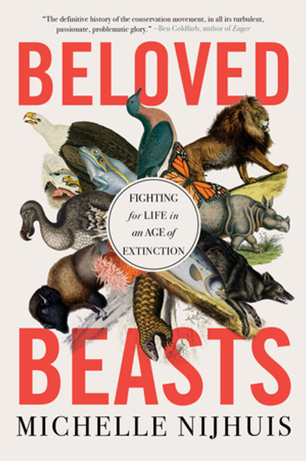 Beloved Beasts (Fighting for Life in an Age of Extinction) - 9780393882438 by Michelle Nijhuis, 9780393882438