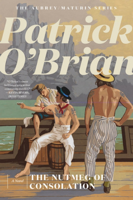 The Nutmeg of Consolation by Patrick O'Brian, 9781324020547