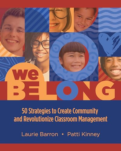 We Belong (50 Strategies to Create Community and Revolutionize Classroom Management) by Laurie Barron, Patti Kinney, 9781416630265