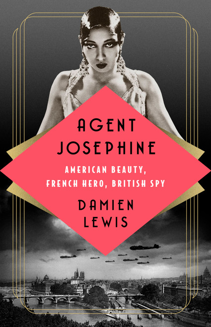 Agent Josephine (American Beauty, French Hero, British Spy) by Damien Lewis, 9781541700666