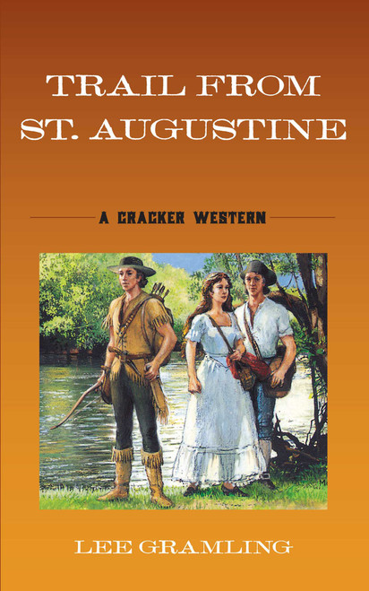 Trail from St. Augustine (A Cracker Western) - 9781683343004 by Lee Gramling