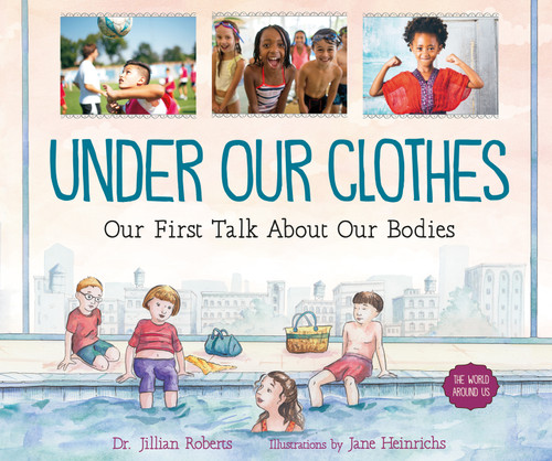 Under Our Clothes (Our First Talk About Our Bodies) - 9781459833395 by Jillian Roberts, Jane Heinrichs
