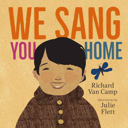 We Sang You Home - 9781459832244 by Richard Van Camp, Julie Flett, 9781459832244