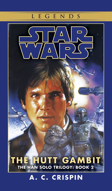The Hutt Gambit: Star Wars Legends (The Han Solo Trilogy) by A. C. Crispin, 9780553574166
