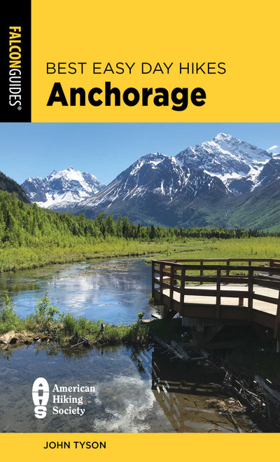 Best Easy Day Hikes Anchorage - 9781493066360 by John Tyson, 9781493066360