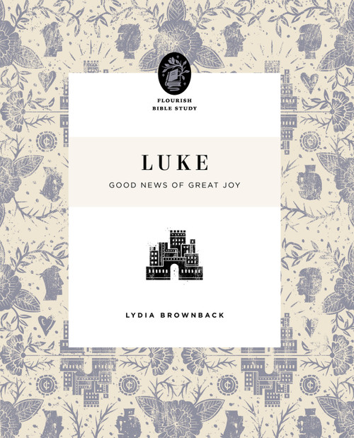 Luke (Good News of Great Joy) by Lydia Brownback, 9781433566653