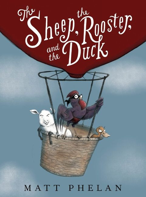 The Sheep, the Rooster, and the Duck by Matt Phelan, Matt Phelan, 9780062911001