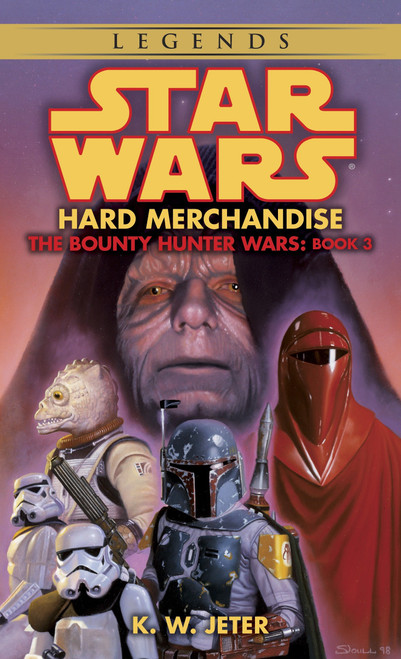 Hard Merchandise: Star Wars Legends (The Bounty Hunter Wars) by K. W. Jeter, 9780553578911