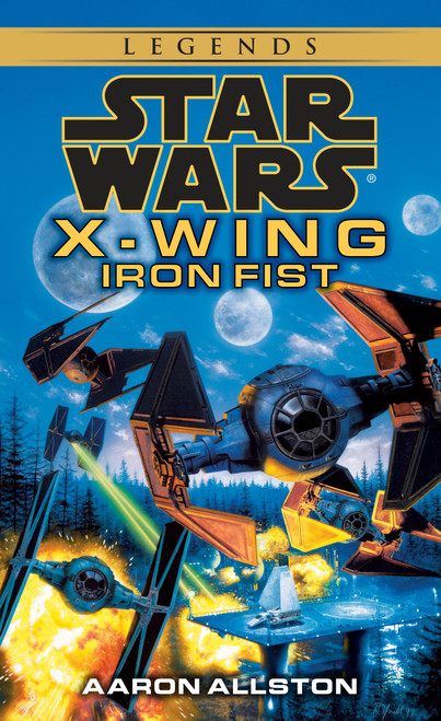 Iron Fist: Star Wars Legends (Wraith Squadron) by Aaron Allston, 9780553578973