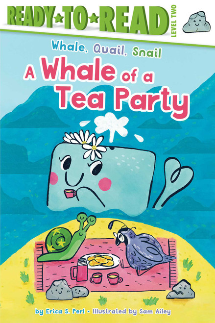 A Whale of a Tea Party (Ready-to-Read Level 2) by Erica S. Perl, Sam Ailey, 9781534497290