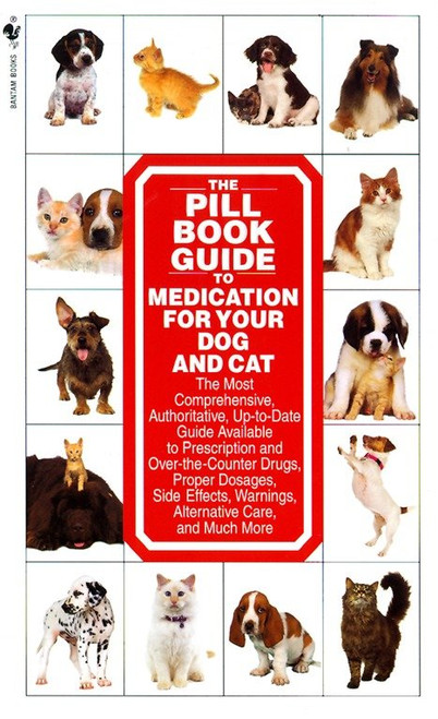 The Pill Book Guide to Medication for Your Dog and Cat by Kate Roby, Lenny Southam, 9780553579895
