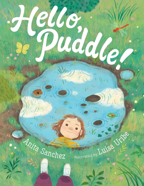 Hello, Puddle! by Anita Sanchez, Luisa Uribe, 9780358381440