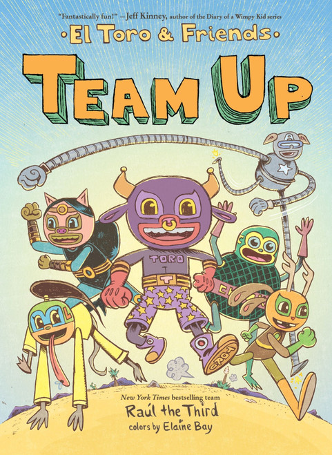 Team Up (El Toro & Friends: A Graphic Novel) by Raúl the Third, Raúl the Third, Elaine Bay, 9780358394716